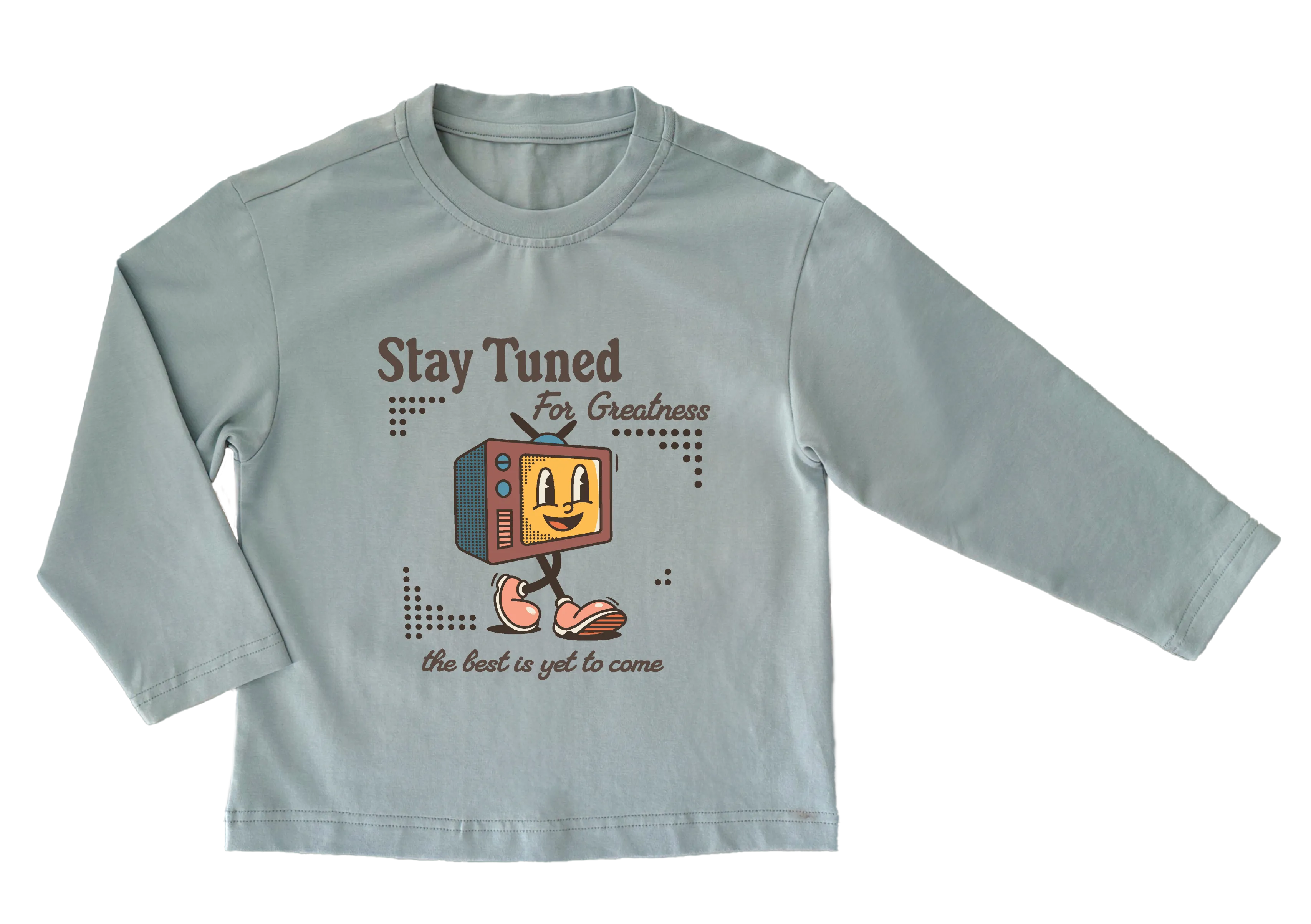 Stay Tuned for greatness Design